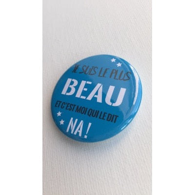 Badge - Je suis le plus beau